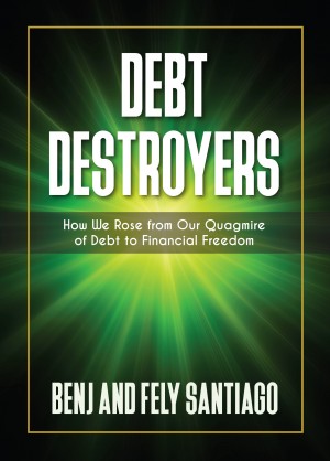DEBT DESTROYERS by Benj and Fely Santiago DEBT DESTROYERS by Benj and Fely Santiago