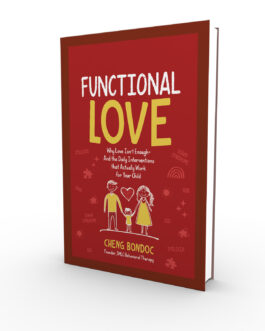 Functional Love: Why Love Isn’t Enough – And the Daily Interventions That Actually Work for Your Child